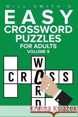 Will Smith Easy Crossword Puzzles For Adults - Volume 9 Smith, Will 9781523869534 Createspace Independent Publishing Platform