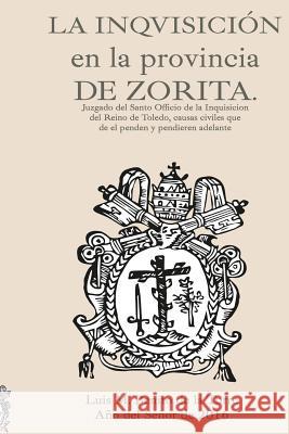 La inquisición en la provincia de Zorita Benito de la Torre, Luis Mariano 9781523873173