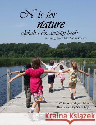 N is for Nature: Alphabet and Activity Book Meuli, Megan 9781523874408 Createspace Independent Publishing Platform