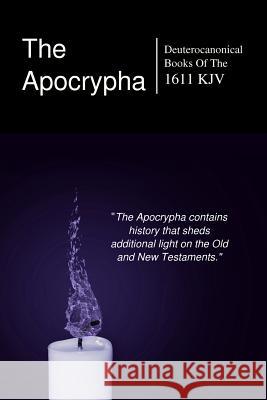 The Apocryphal, Deuterocanonical Books: From The King James Version Of 1611 Books, Wisdom 9781523874736