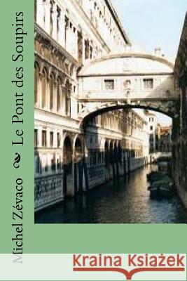 Le Pont des Soupirs Ballin, G-Ph 9781523874873 Createspace Independent Publishing Platform