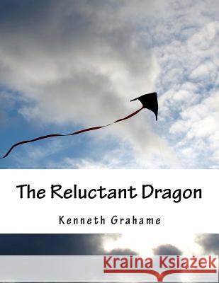 The Reluctant Dragon Kenneth Grahame 9781523876303