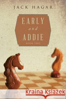 Early and Addie Jack Hagar 9781523876938 Createspace Independent Publishing Platform