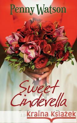 Sweet Cinderella: A Christmas Novella Penny Watson 9781523877096 Createspace Independent Publishing Platform