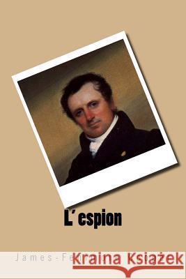 L' espion Defauconpret, A. J. B. 9781523877119 Createspace Independent Publishing Platform