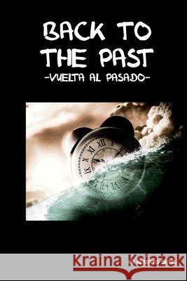 Back to the Past Alberto Ortiz Marcos 9781523880805