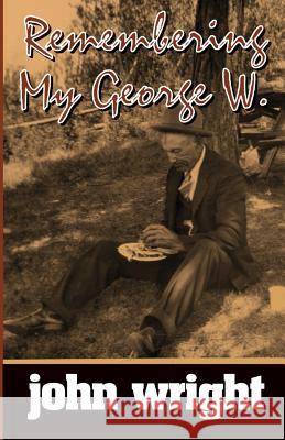 Remembering My George W. Ruth Rounds Gayle Maurer Ray Hoy 9781523884421 Createspace Independent Publishing Platform