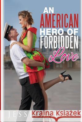 An American Hero of Forbidden Love Jessica Hart 9781523886869 Createspace Independent Publishing Platform