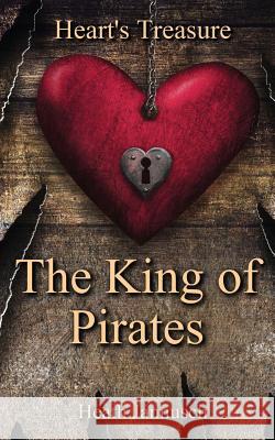 The King of Pirates Heath Jannusch Hannah Jannusch 9781523890781 Createspace Independent Publishing Platform