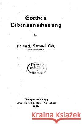 Goethe's Lebensanschauung Samuel Eck 9781523897889