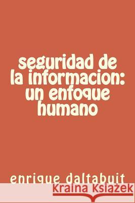 seguridad de la informacion: factores humanos Daltabuit, Enrique 9781523900022 Createspace Independent Publishing Platform