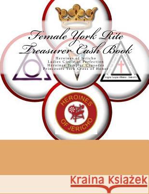 Female York Rite Treasurer Cash Book Ap Forms 9781523901166 Createspace Independent Publishing Platform