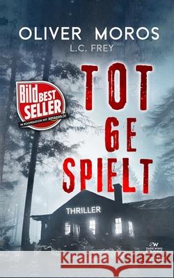 Totgespielt: Thriller L. C. Frey Alex Pohl Andreas Herzog 9781523901524
