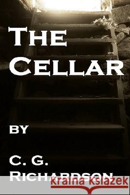 The Cellar MR Curtis G. Richardson 9781523902842