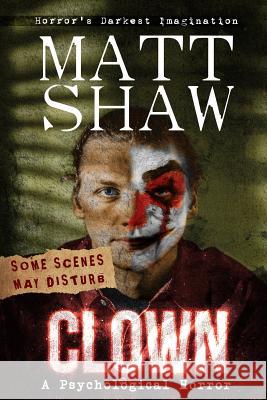 Clown Matt Shaw 9781523903658 Createspace Independent Publishing Platform