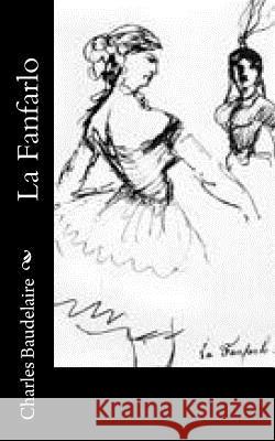 La Fanfarlo Charles P. Baudelaire 9781523910946 Createspace Independent Publishing Platform