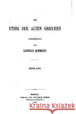 Die Ethik der alten Griechen Schmidt, Leopold 9781523913107 Createspace Independent Publishing Platform