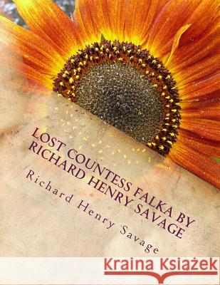 Lost Countess Falka by Richard Henry Savage Richard Henry Savage 9781523916832 Createspace Independent Publishing Platform