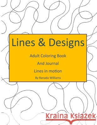 Lines and Designs: Lines in Motion Ranada Williams 9781523918232 Createspace Independent Publishing Platform