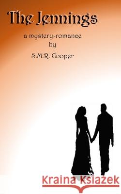 The Jennings: a mystery-romance S M R Cooper 9781523919246 Createspace Independent Publishing Platform
