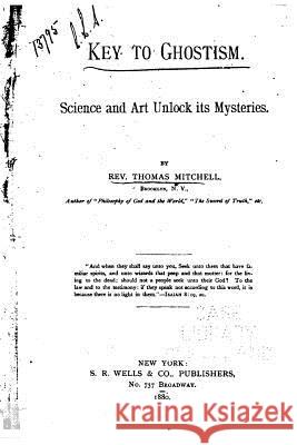 Key to Ghostism, Science and Art Unlock Its Mysteries Thomas Mitchell 9781523919369
