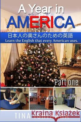 A Year in America: English for Housewives Tina Stonefield Ishihara William T. Gallo Misako Hosaka 9781523919529