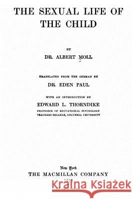 The Sexual Life of the Child Albert Moll 9781523919703