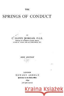 The Springs of Conduct C. Lloyd Morgan 9781523920297