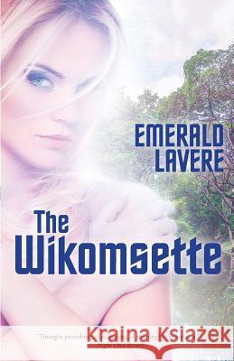 The Wikomsette Emerald Lavere 9781523920389 Createspace Independent Publishing Platform