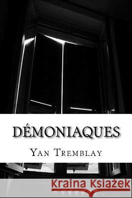 Démoniaques Tremblay, Yan 9781523920525