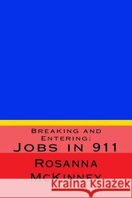 Breaking and Entering: : Jobs in 911 Rosanna McKinney 9781523921652