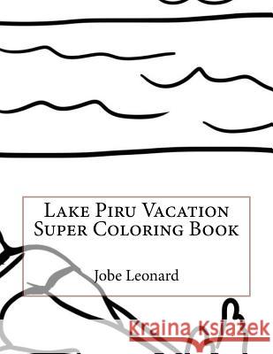 Lake Piru Vacation Super Coloring Book Jobe Leonard 9781523924592 Createspace Independent Publishing Platform