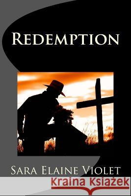 Redemption Sara Elaine Violet 9781523925117 Createspace Independent Publishing Platform