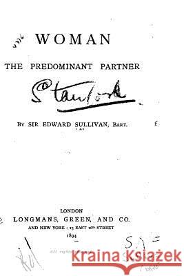 Woman the Predominant Partner Edward Sullivan 9781523925407