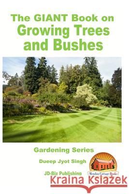 The GIANT Book on Growing Trees and Bushes Davidson, John 9781523925858 Createspace Independent Publishing Platform