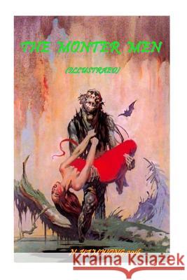 The Monter Men (Illustrated): Ed Author by Edgar Rice Burroughs N. Yamwong Edgar Rice Burroughs 9781523928927 Createspace Independent Publishing Platform
