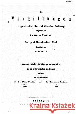 Die Vergiftungen in Gerichtsärztlicher und klinischer Beziehung Tardieu, Ambroise 9781523929450