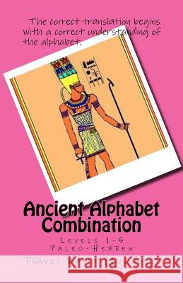 Ancient Alphabet Combination: Levels 1-5 Paleo-Hebrew Travis Wayne Goodsell Travis Wayne Goodsell 9781523930012 Createspace Independent Publishing Platform