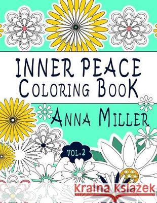 Inner Peace Coloring Book (Vol.2): Adult Coloring Book for creative coloring, meditation and relaxation Silva, M. J. 9781523930531 Createspace Independent Publishing Platform