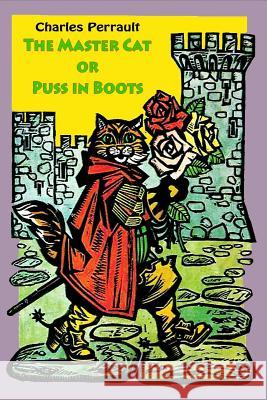 The Master Cat or Puss in Boots Charles Perrault 9781523930937
