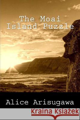 The Moai Island Puzzle Alice Arisugawa Ho-Ling Wong 9781523935130