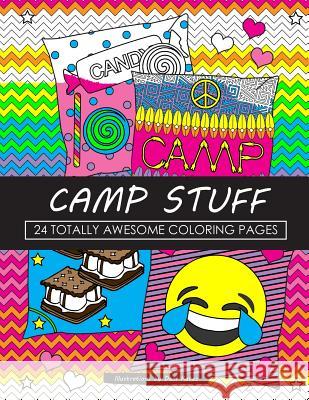 Camp Stuff 24 Page Coloring Book: 24 Totally Awesome Coloring Pages Dani Kates Dani Kates 9781523936618 Createspace Independent Publishing Platform