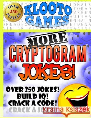 KLOOTO Games: MORE CRYPTOGRAM Jokes! Klooto Games 9781523937202