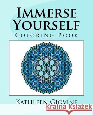 Immerse Yourself: Coloring Book Katie Giovine 9781523938711 Createspace Independent Publishing Platform