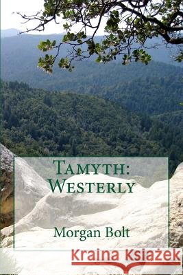 Tamyth: Westerly Morgan Bolt 9781523939602