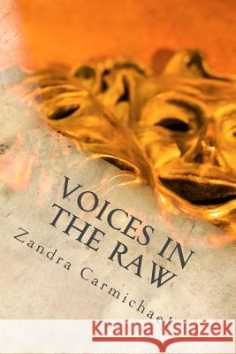 Voices in the Raw: first-person narratives Lockhart, Garnette 9781523944613 Createspace Independent Publishing Platform