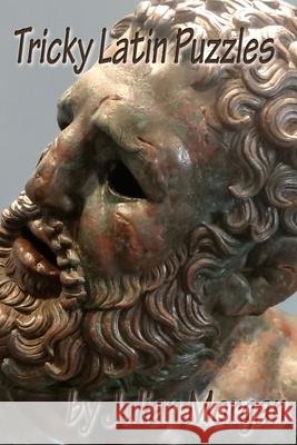 Tricky Latin Puzzles Julian Morgan 9781523945665 Createspace Independent Publishing Platform