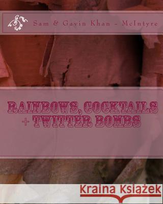 Rainbows, Cocktails + Twitter Bombs: RainbowPublishingEnt @ent_publishing Khan -. McIntyre, Sam and Gavin 9781523946402