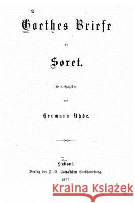 Briefe an Soret Johann Wolfgang von Goethe 9781523947461 Createspace Independent Publishing Platform