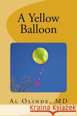 A Yellow Balloon Al Olind 9781523948147 Createspace Independent Publishing Platform